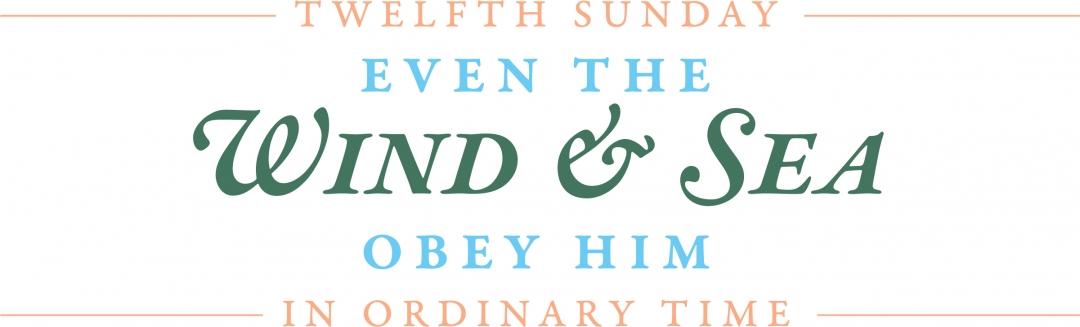 12th Sunday in Ordinary Time Wind & Sea Header