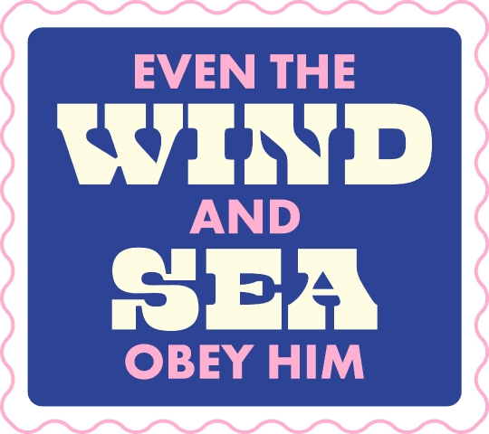 Even the Wind & Sea Obey Him Stamp