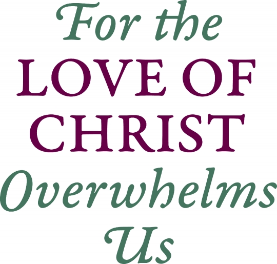 For the Love of Christ Overwhelms Us Large
