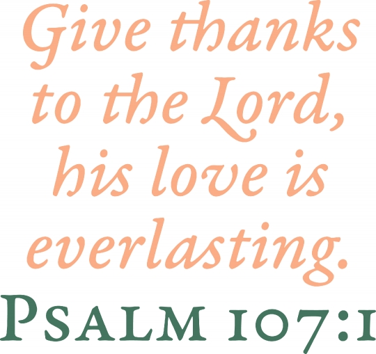 Give Thanks to The Lord His Love Is Everlasting