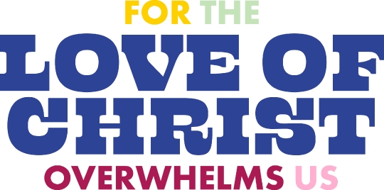 The Love of Christ Overwhelms Us Multicolor